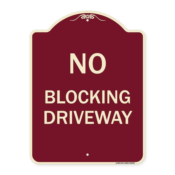 Signmission Designer Series No Blocking Driveway, Burgundy Heavy-Gauge Aluminum Sign, 24" x 18", BU-1824-23854 A-DES-BU-1824-23854 - main